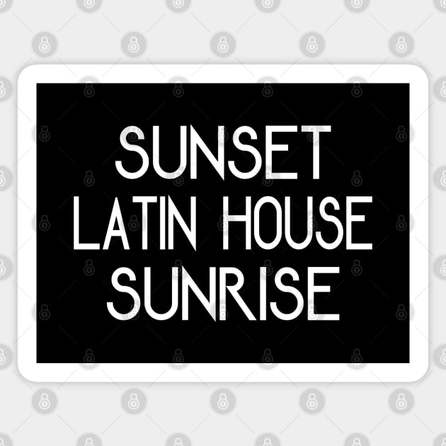 Latin House Music From Dusk Till Dawn Sticker by eighttwentythreetees